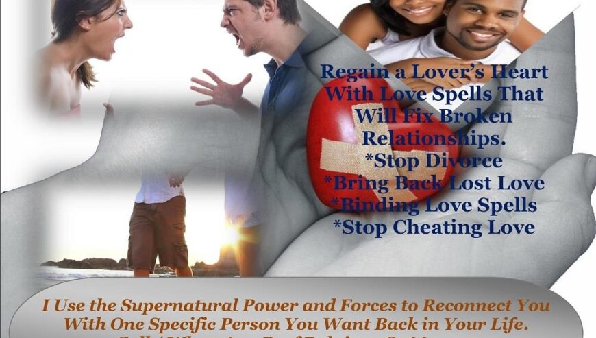 I cast advanced Love spells to bring back lost lover.