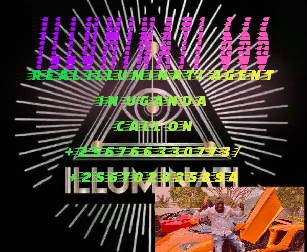 REAL ILLUMINATI AGENT CALL+256766330773/+256702335894