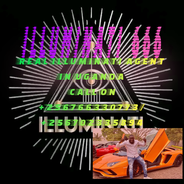 REAL ILLUMINATI AGENT CALL+256766330773/+256702335894