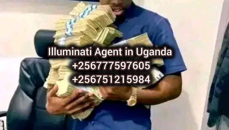 Illuminati Agent Uganda Kampala 0777597605/0751215984