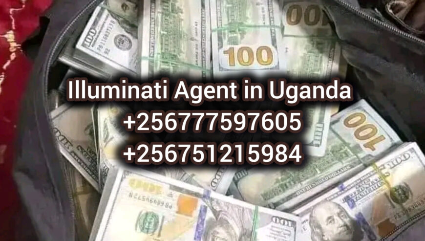 Illuminati Agent Uganda North +256777597605/0751215984