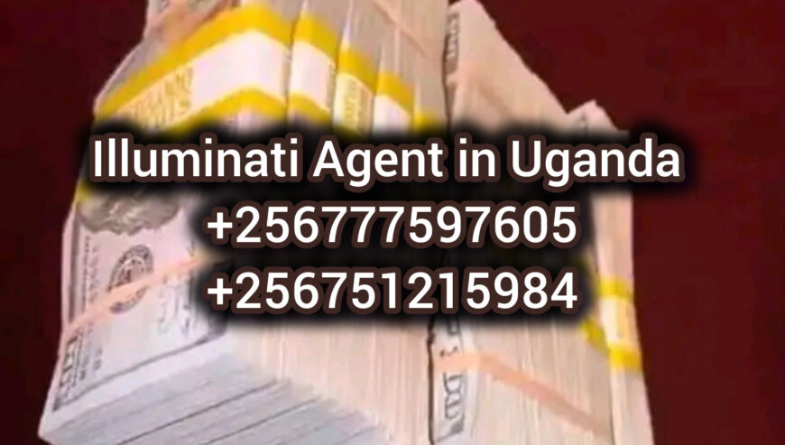 Real illuminati Agent in Uganda 0777597605/0751215984