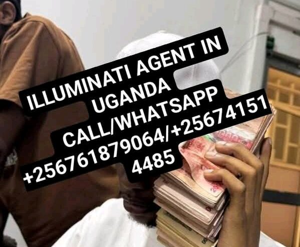 Real illuminati agent call +256761879064/0741514485