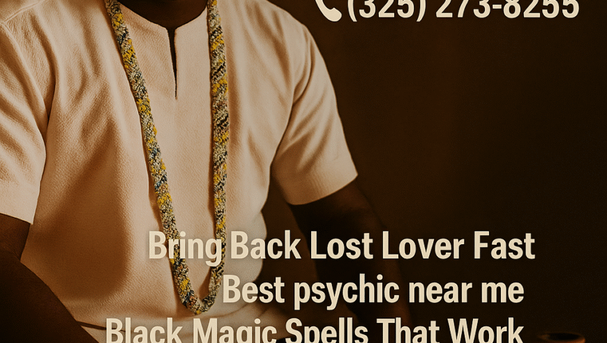 Spells caster 325) 273-8255 Love Spells In Thornton, CO