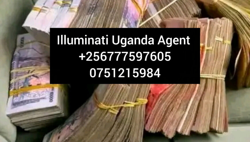 TRUE ILLUMINATI AGENT UGANDA +256777597605/0751215984