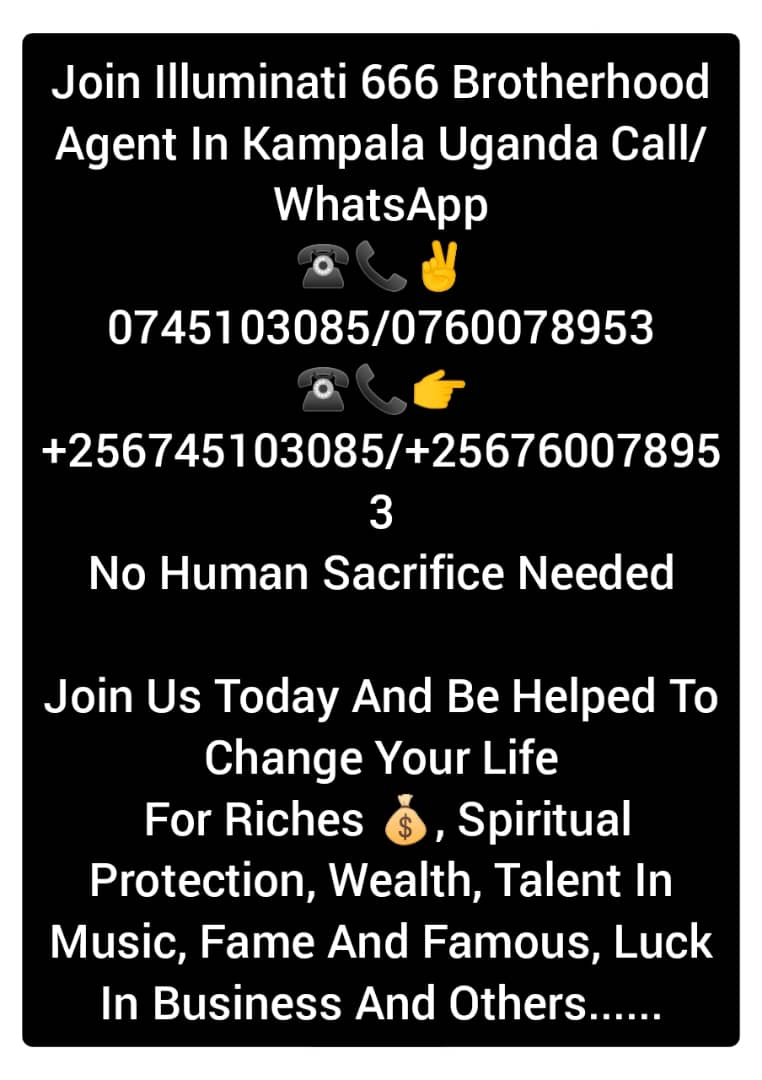 ILLUMINATI AGENT +256745103085/+256760078953
