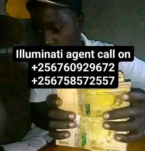 CALL ILLUMINATI AGENT FROM UGANDA/0760929672/0758572557