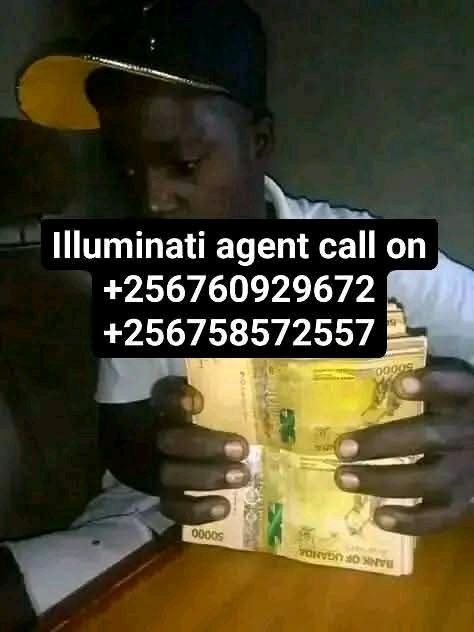 CALL ILLUMINATI AGENT FROM UGANDA/0760929672/0758572557