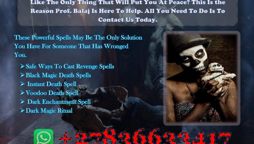 Top 10 Death Spells That Work Overnight +27836633417
